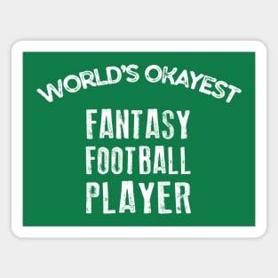 World's Okayest Fantasy Football Player Magnet